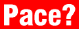Pace?
